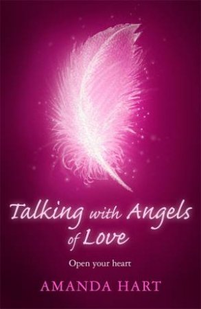 Talking With Angels Of Love by Amanda Hart