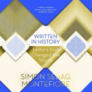 Written in History by Simon Sebag Montefiore & Rupert Penry-Jones,Juliet S Simon Sebag Montefiore