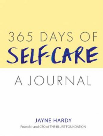 365 Days Of Self-Care: A Journal by Jayne Hardy