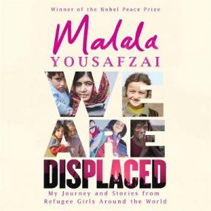 We Are Displaced by Malala Yousafzai