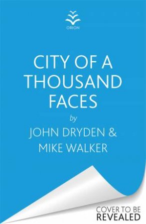 City Of A Thousand Faces by John Dryden & Mike Walker