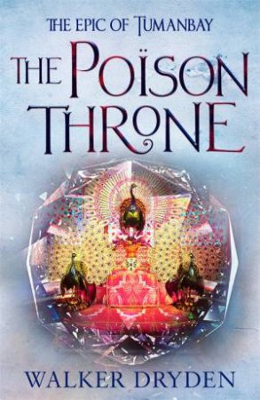 The Poison Throne by Walker Dryden