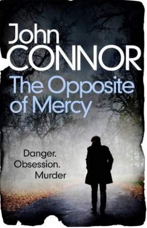 The Opposite of Mercy by John Connor