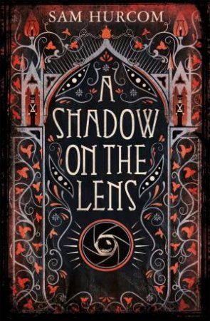 A Shadow On The Lens by Sam Hurcom