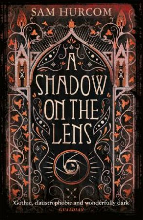 A Shadow On The Lens by Sam Hurcom