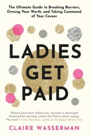 Ladies Get Paid by Claire Wasserman