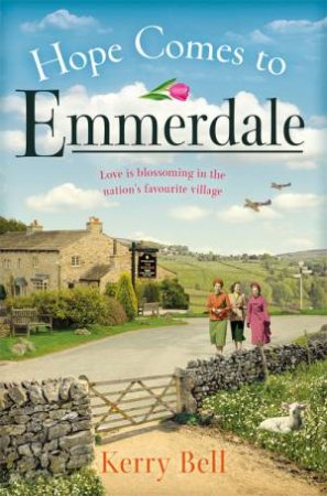 Hope Comes To Emmerdale by Kerry Bell