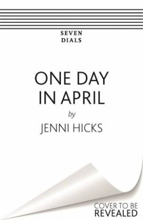 One Day In April by Jenni Hicks