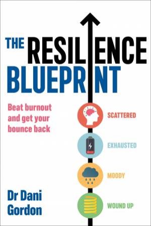 The Resilience Blueprint by Dr Dani Gordon