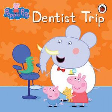 Peppa Pig: Dentist Trip by Various 
