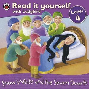 Read It Yourself: Snow White and the Seven Dwarfs Level 4 by Ladybird