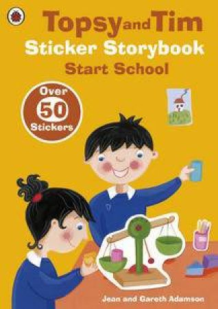 Topsy and Tim Sticker Storybook: Start School by Jean & Gareth Adamson