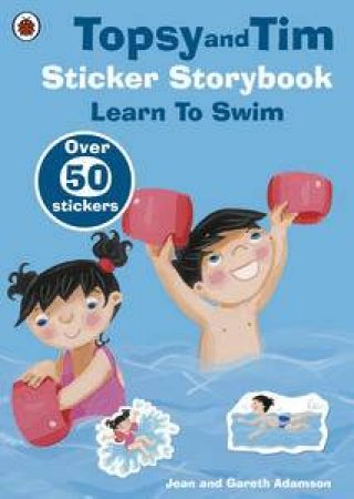 Topsy and Tim Sticker Storybook: Learn to Swim by Jean & Gareth Adamson