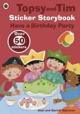 Topsy and Tim Sticker Storybook Have a Birthday Party