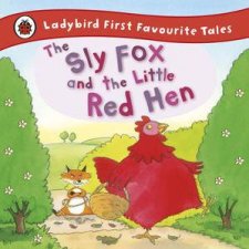 Ladybird First Favourite Tales The Sly Fox and the Little Red Hen