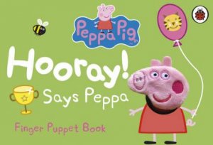 Peppa Pig: The Best Day Ever Finger Puppet Book by Various