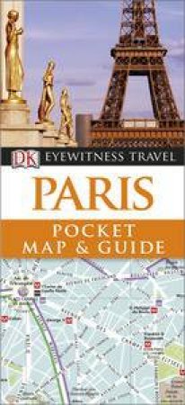 Eyewitness Pocket Map & Guide: Paris (5th Edition) by Various