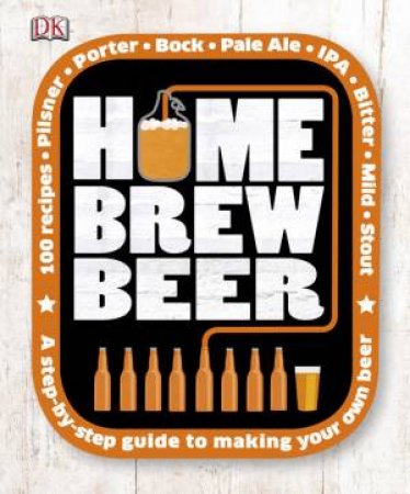 Home Brew Beer by Kindersley Dorling