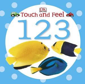123: Touch and Feel by Kindersley Dorling