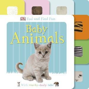 Baby Animals: Feel and Find Fun by Various 