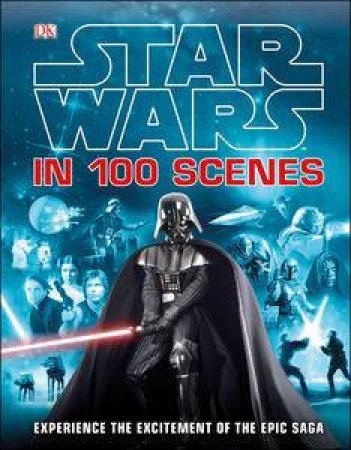 Star Wars in 100 Scenes by Various