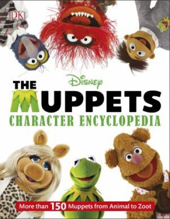 Disney The Muppets: Character Encyclopedia by Various