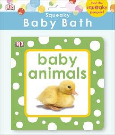 Squeaky Baby Bath Book: Baby Animals by Various