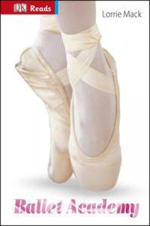 DK Reads: Reading Alone: Ballet Academy by Lorrie Mack