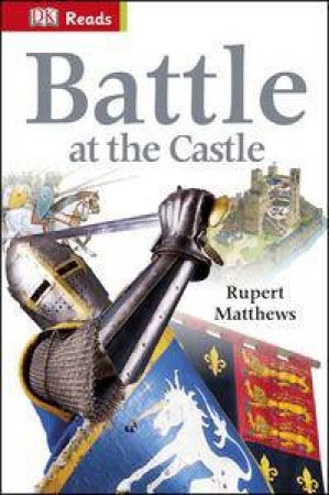 DK Reads: Starting to Read Alone: Battle at the Castle by Rupert Matthews
