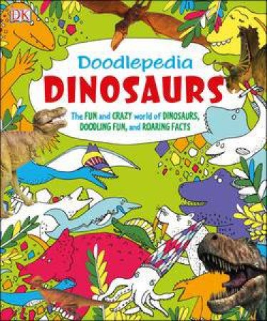 Doodlepedia: Dinosaurs by Various 