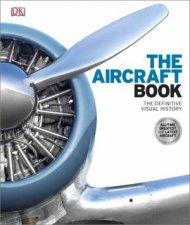 The Aircraft Book Definitive Visual History