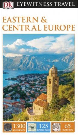 Eyewitness Travel Guide: Eastern and Central Europe -3rd Edition by Various