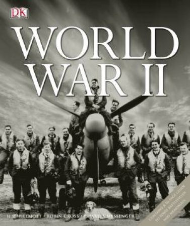 World War II by H.P Willmot & Robin Cross & Cha Messenger
