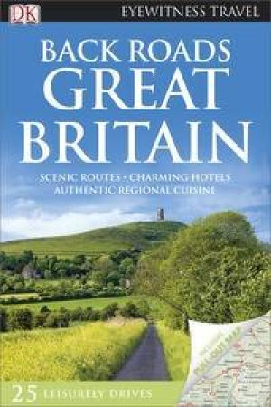 Eyewitness Back Roads Travel Guide: Great Britain (2nd Edition) by Various