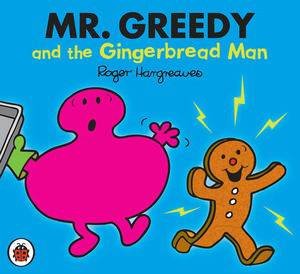 Mr Greedy and the Gingerbread Man by Roger Hargreaves