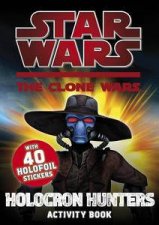 Star WarsThe Clone Wars Holocron Hunters Activity Book