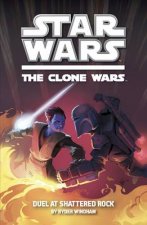 Star Wars The Clone Wars Duel at Shattered Rock Novel