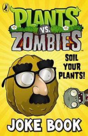 Plants vs. Zombies: Soil Your Pants Joke Book by Various 