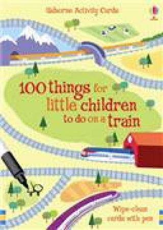 100 Things for Children to do on a Train by Fiona Watt