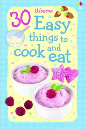 30 Easy Things To Cook And Eat by Rebecca Gilpin