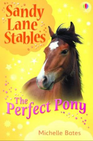 Sandy Lane Stables: Perfect Pony by Michelle Bates