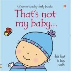 That's Not My Baby (Boy)... by Fiona Watt & Rachel Wells