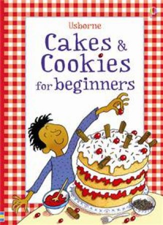 Usborne Cakes and Cookies for Beginners by Fiona Watt