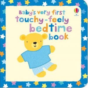 Baby's Very First Touchy-Feely Bedtime by Fiona Watt