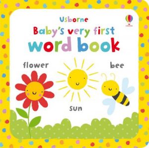 Baby's Very First Word Book by Various