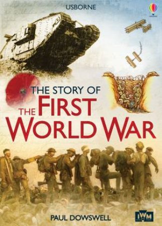 The Story of the First World War by Paul Dowswell
