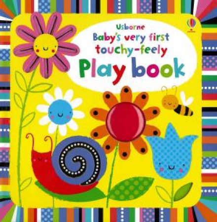 Babys Very First Touchy-Feely Playbook by Fiona Watt