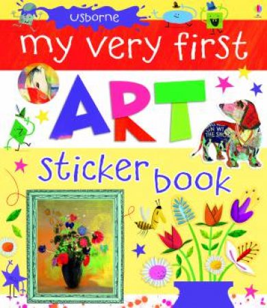 My Very First Art Sticker Book by Rosie Dickens