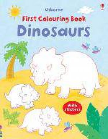 First Colouring Book Dinosaurs with Stickers by Sam Taplin