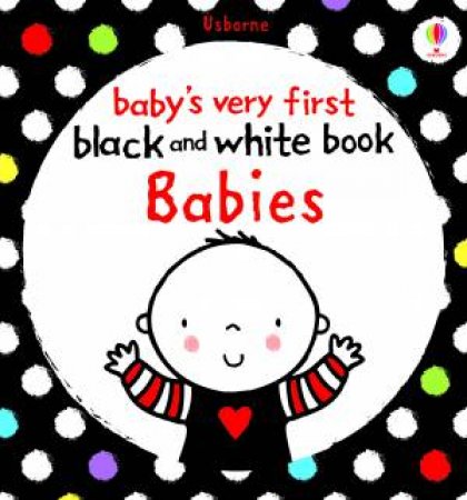 Babys Very First Black and White Books: Babies by None